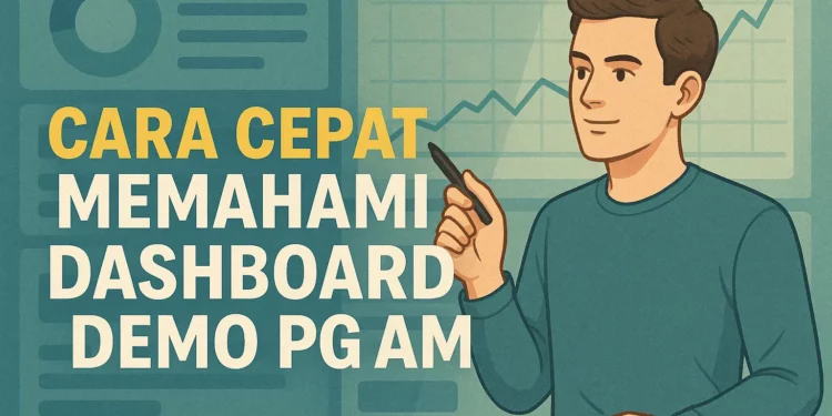 Cara Cepat Memahami Dashboard Demo PG AM